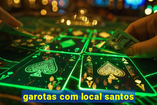 garotas com local santos